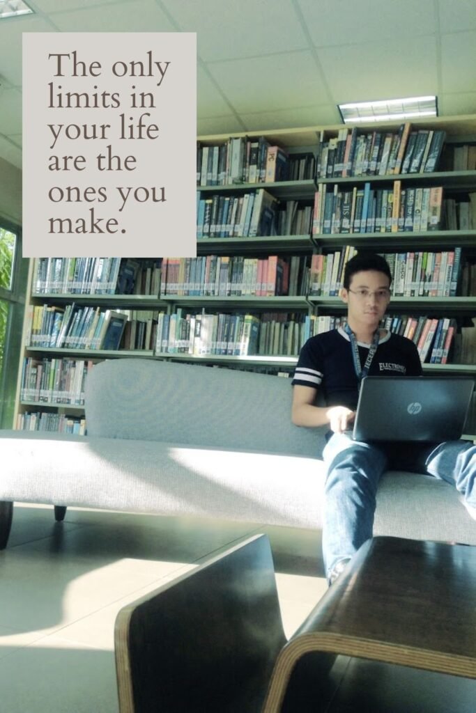 Live Without Regrets: How I Realized it & Actions I'm Taking 6 The only limits in your life are the ones you make, quote, me inside our college library