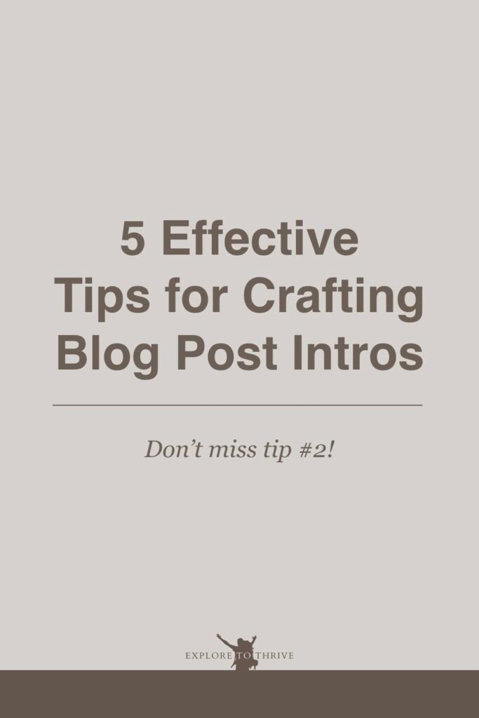 Tips for Creating Blog Post Intros That Hook Your Readers 5 5 Effective Tips for Crafting Blog Post Intros Don't miss tip #2! — Pinterest Pin