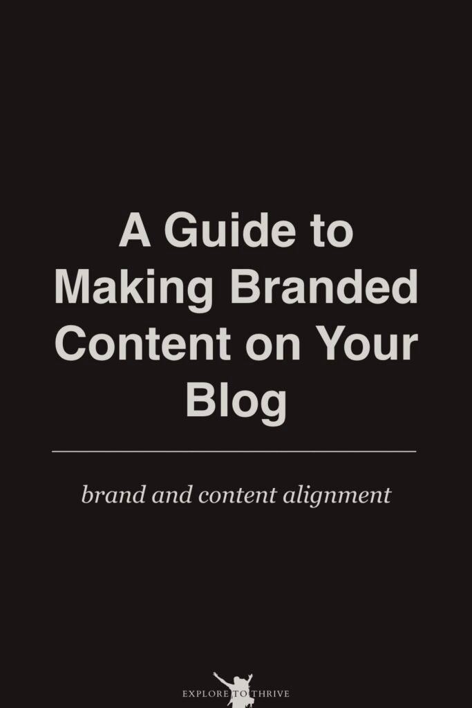 A Quick & Simple Guide for Bloggers to Build a Strong Brand 10 A Guide to Making Branded Content on Your Blog brand and content alignment — Pinterest Pin