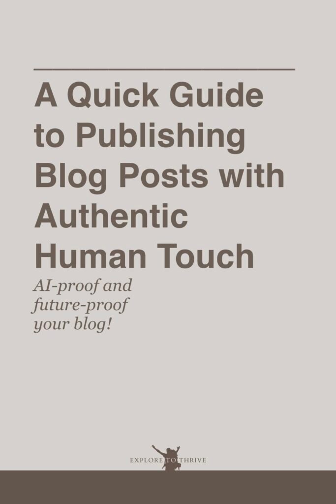Crafting a Blog Post with Authentic Human Touch (See Sample) 5 A Quick Guide to Publishing Blog Posts with Authentic Human Touch Al-proof and future-proof your blog! — Pinterest Pin