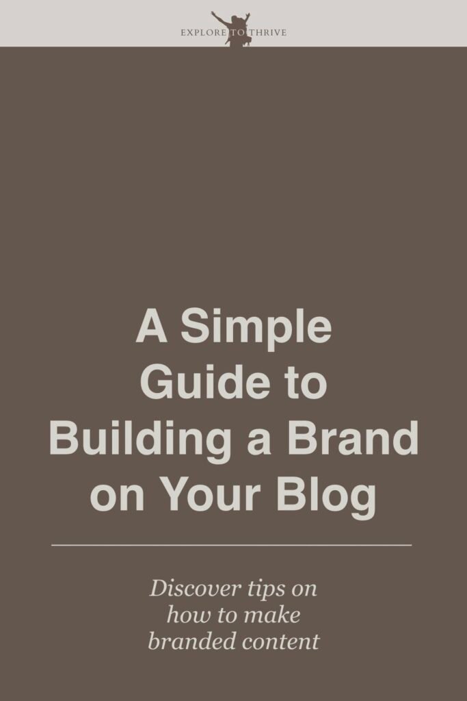 A Quick & Simple Guide for Bloggers to Build a Strong Brand 5 A Simple Guide to Building a Brand on Your Blog Discover tips on how to make branded content — Pinterest Pin