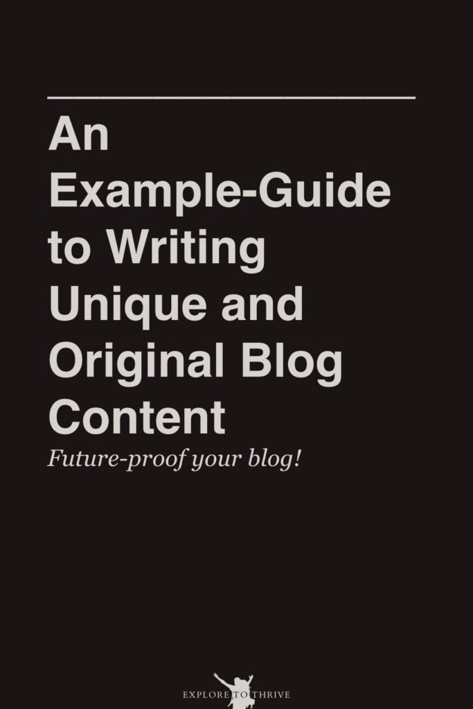 Writing a Blog Post with Unique Content (Here’s an Example) 8 An Example-Guide to Writing Unique and Original Blog Content Future-proof your blog! — Pinterest Pin