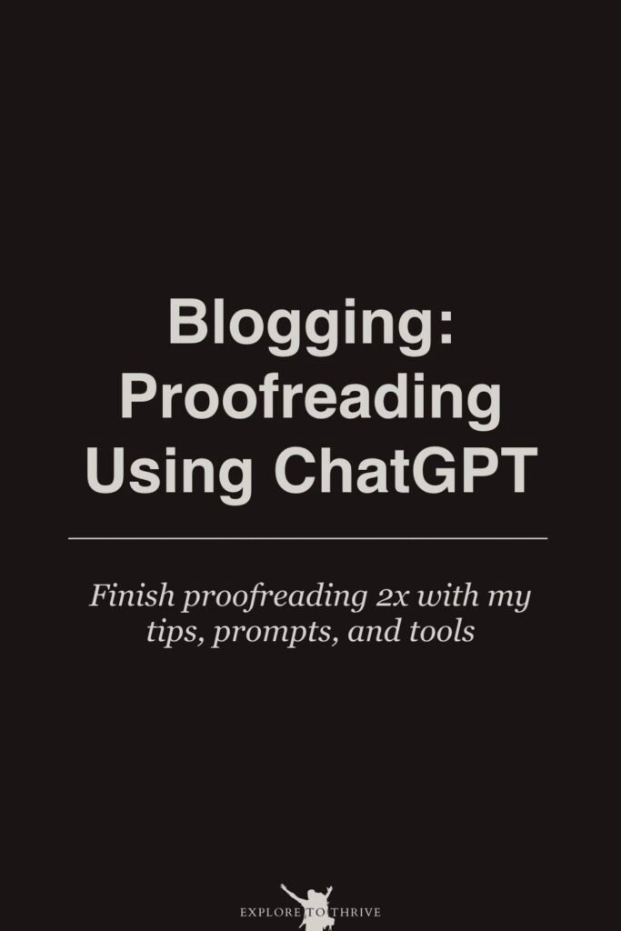 Proofreading Blog Posts Using AI: Tools, Prompts, and Tips 10 Blogging: Proofreading Using ChatGPT Finish proofreading 2x with my tips, prompts, and tools — Pinterest Pin
