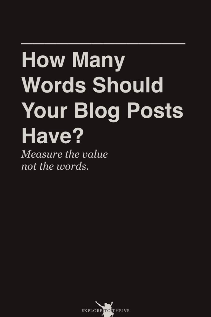 Tips for the Perfect Blog Post Length Your Readers Want 9 How Many Words Should Your Blog Posts Have? Measure the value not the words. — Pinterest Pin