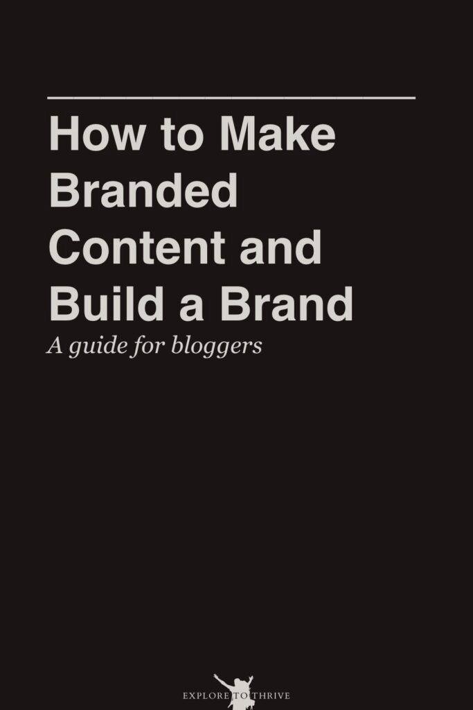 A Quick & Simple Guide for Bloggers to Build a Strong Brand 9 How to Make Branded Content and Build a Brand A guide for bloggers — Pinterest Pin