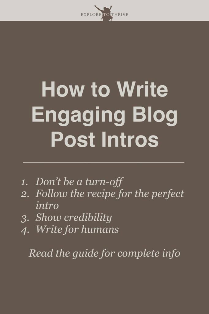 Tips for Creating Blog Post Intros That Hook Your Readers 8 How to Write Engaging Blog Post Intros 1. Don't be a turn-off 2. Follow the recipe for the perfect intro 3. Show credibility 4. Write for humans Read the guide for complete info — Pinterest Pin