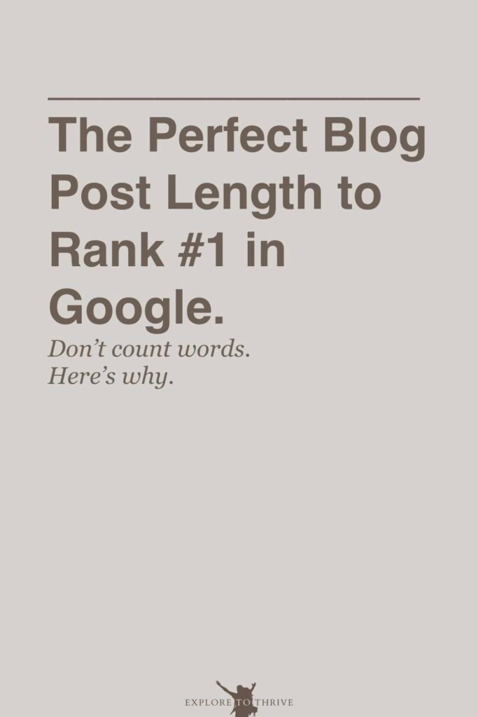 Tips for the Perfect Blog Post Length Your Readers Want 5 The Perfect Blog Post Length to Rank #1 in Google. Don't count words. Here's why. — Pinterest Pin