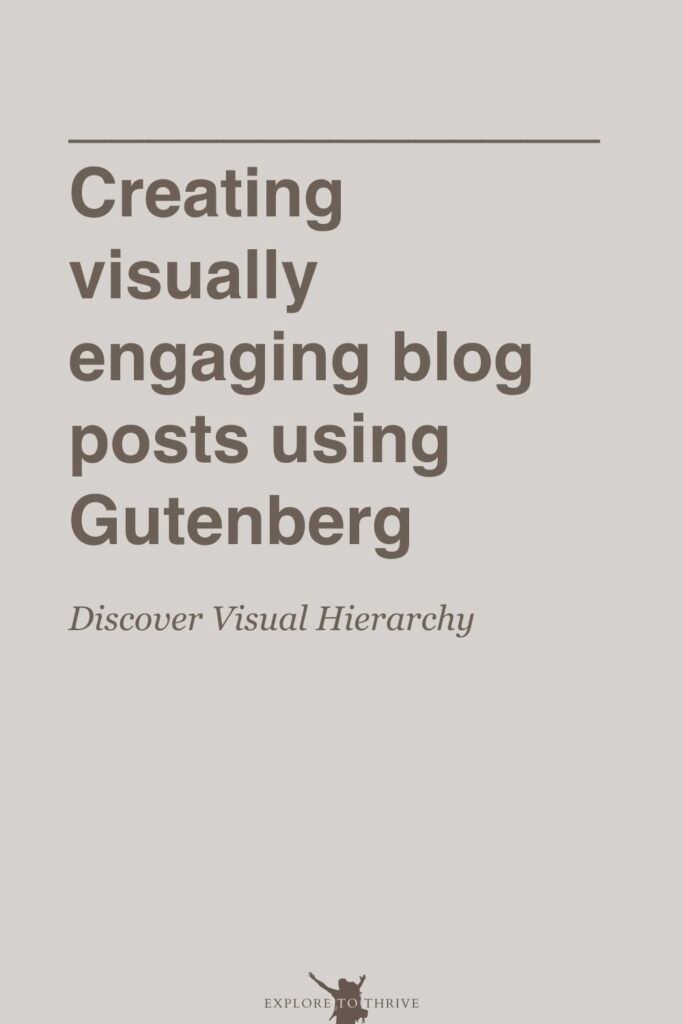 Creating Visually Engaging Blog Posts Using Gutenberg 2 Creating visually engaging blog posts using Gutenberg Discover Visual Hierarchy — Pinterest Pin