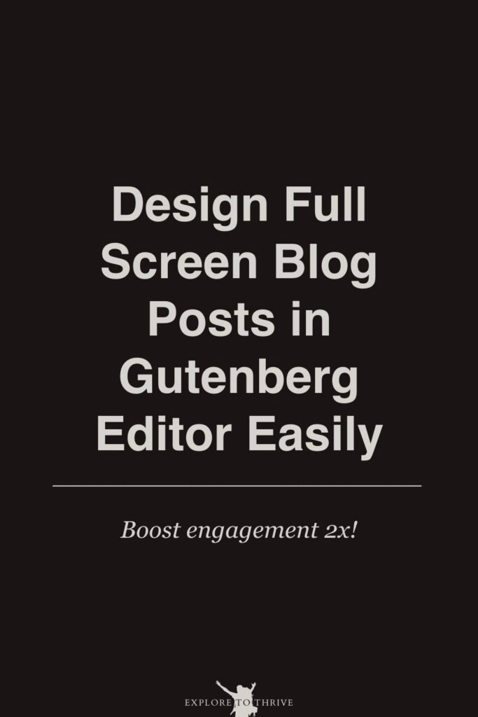 How to Design Full-Screen Blog Posts with Gutenberg Editor 3 Design Full Screen Blog Posts in Gutenberg Editor Easily Boost engagement 2x! — Pinterest Pin