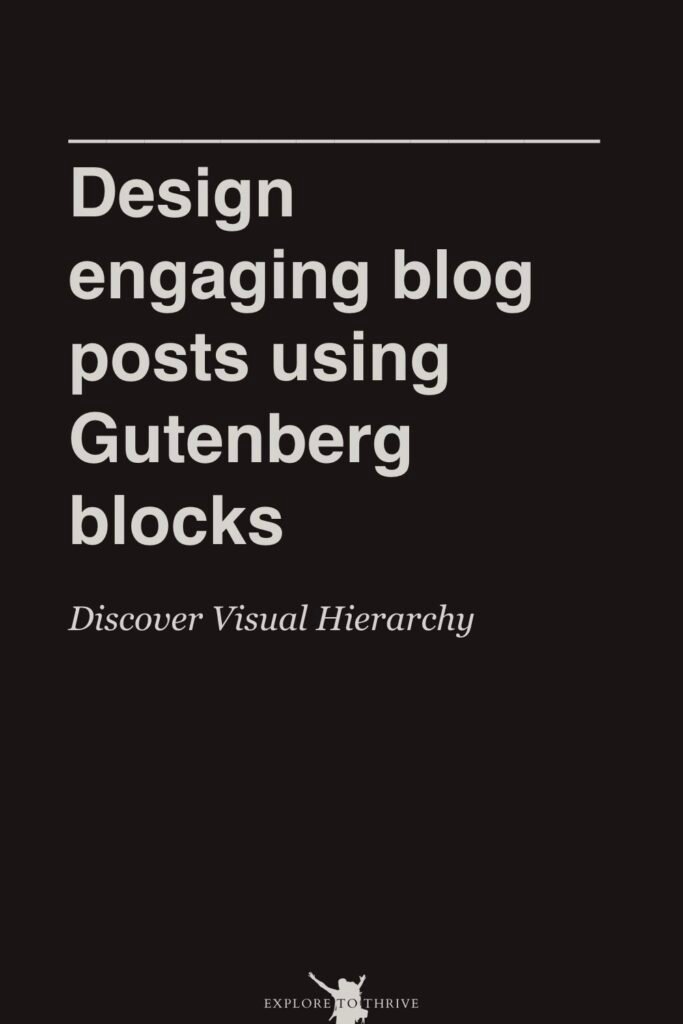 Creating Visually Engaging Blog Posts Using Gutenberg 6 Design engaging blog posts using Gutenberg blocks Discover Visual Hierarchy — Pinterest Pin