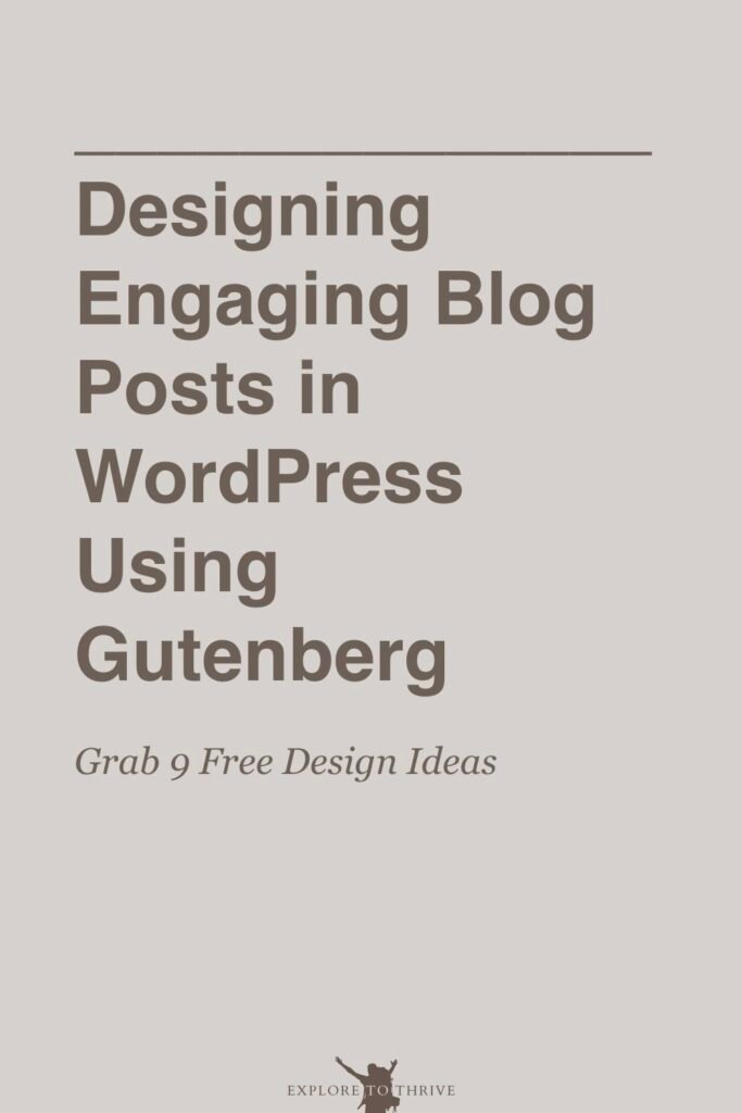 Designing Engaging Blog Posts in WordPress Using Gutenberg 13 Designing Engaging Blog Posts in WordPress Using Gutenberg — Pinterest Pin