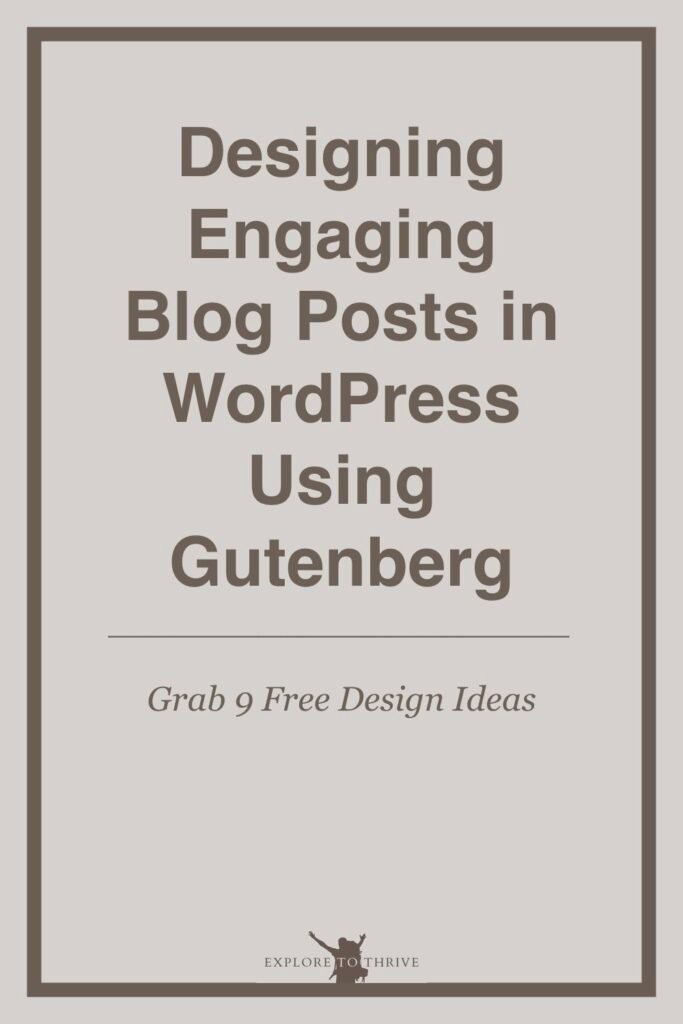 Designing Engaging Blog Posts in WordPress Using Gutenberg 11 Designing Engaging Blog Posts in WordPress Using Gutenberg — Pinterest Pin