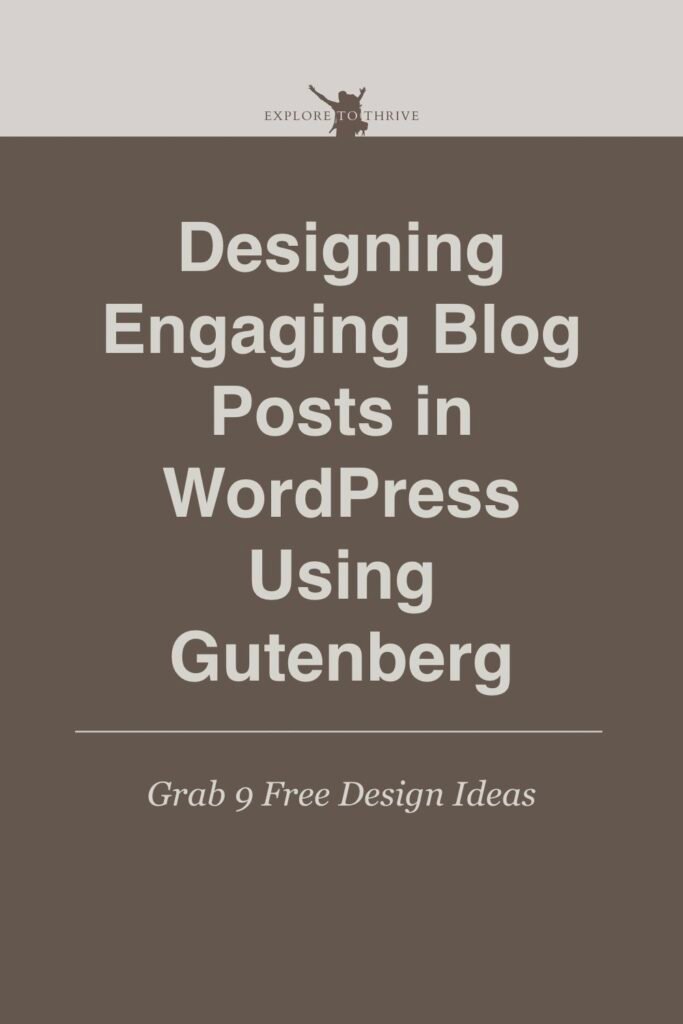 Designing Engaging Blog Posts in WordPress Using Gutenberg 18 Designing Engaging Blog Posts in WordPress Using Gutenberg — Pinterest Pin
