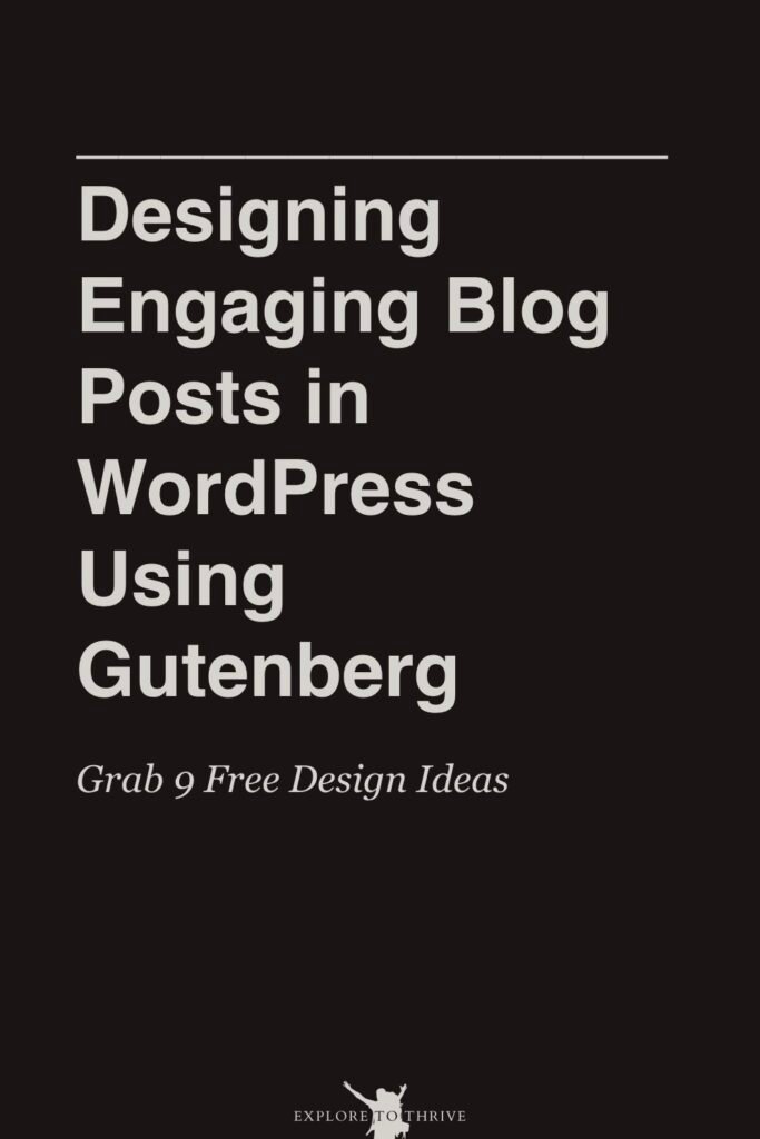 Designing Engaging Blog Posts in WordPress Using Gutenberg 17 Designing Engaging Blog Posts in WordPress Using Gutenberg — Pinterest Pin
