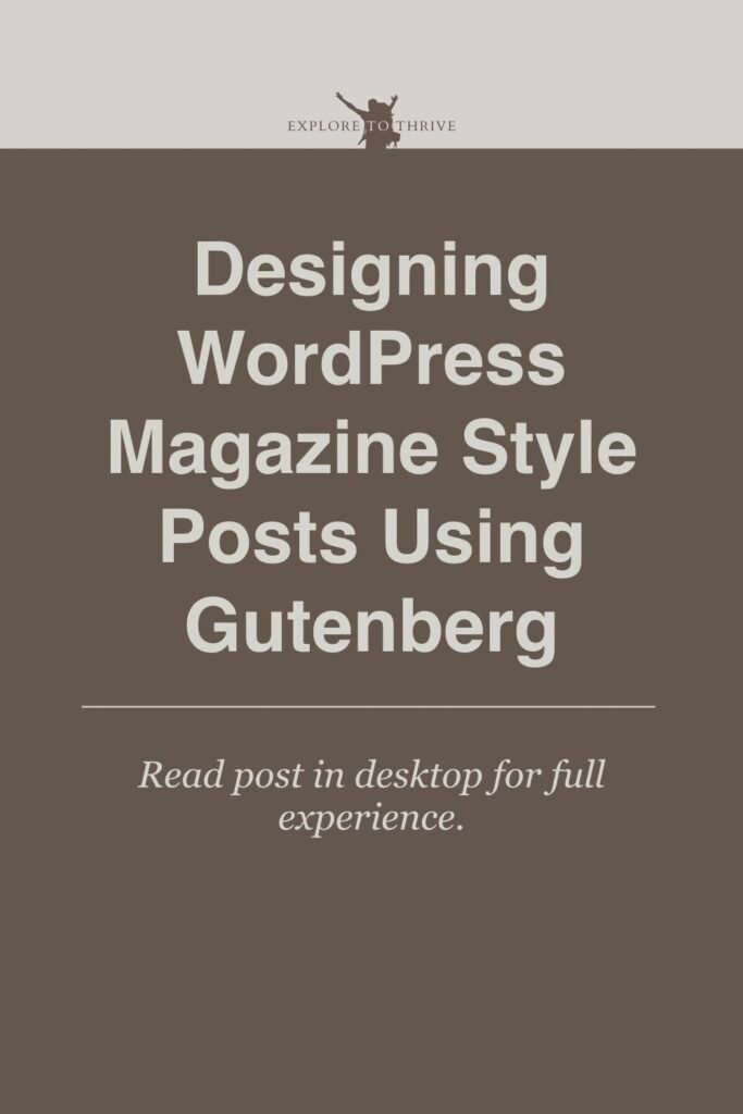 Magazine-Style WordPress Blog Posts (Design Using Gutenberg) 8 Designing WordPress Magazine Style Posts Using Gutenberg Read post in desktop for full experience. — Pinterest Pin
