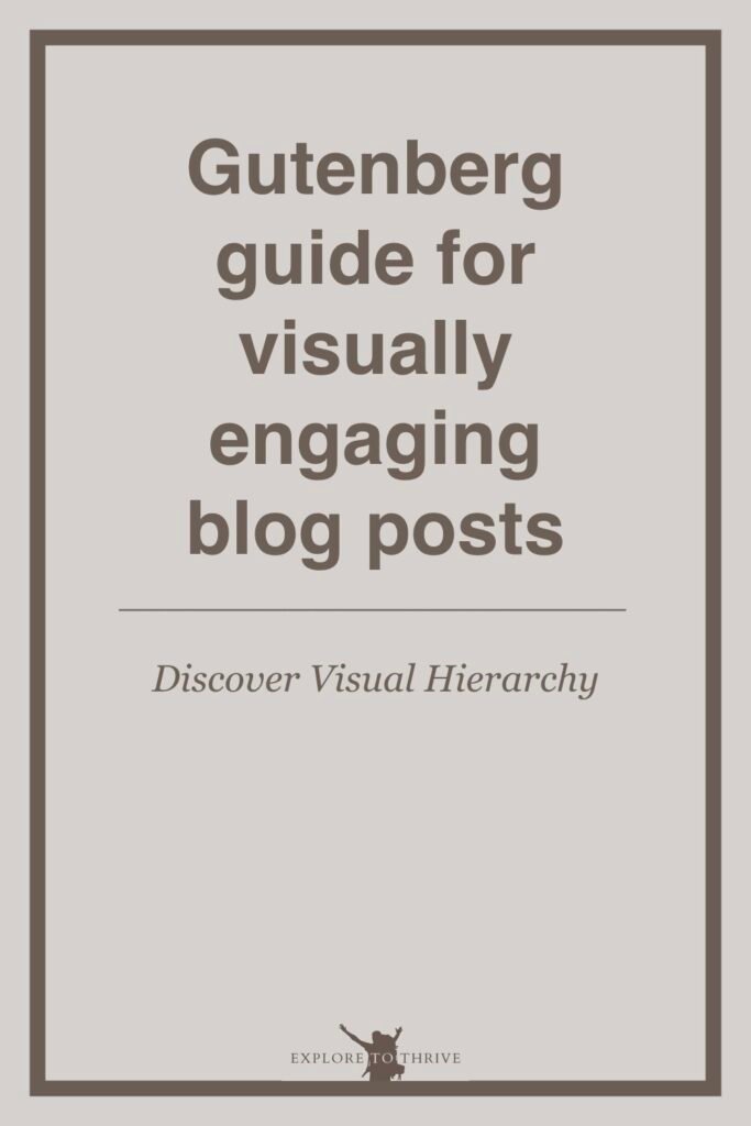Creating Visually Engaging Blog Posts Using Gutenberg 8 Gutenberg guide for visually engaging blog posts Discover Visual Hierarchy — Pinterest Pin