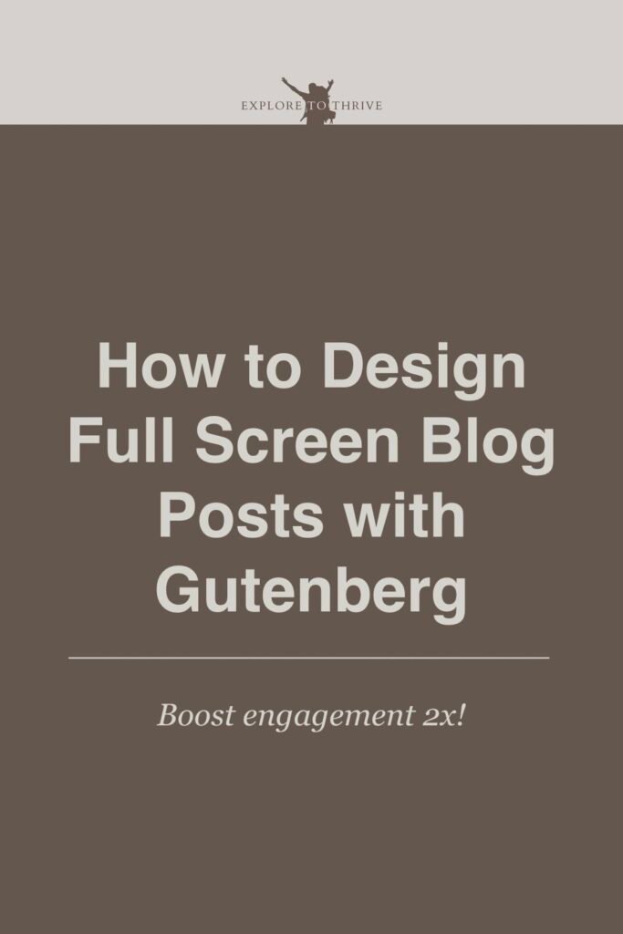 How to Design Full-Screen Blog Posts with Gutenberg Editor 6 How to Design Full Screen Blog Posts with Gutenberg Boost engagement 2x! — Pinterest Pin