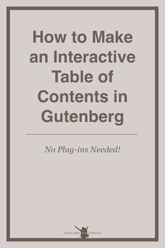 Creating an Interactive Table of Contents with Gutenberg 2 How to Make an Interactive Table of Contents in Gutenberg No Plug-ins Needed! — Pinterest Pin