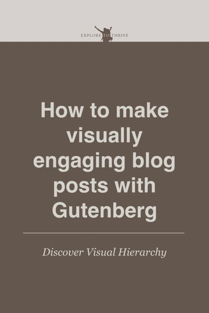 Creating Visually Engaging Blog Posts Using Gutenberg 1 How to make visually engaging blog posts with Gutenberg Discover Visual Hierarchy — Pinterest Pin