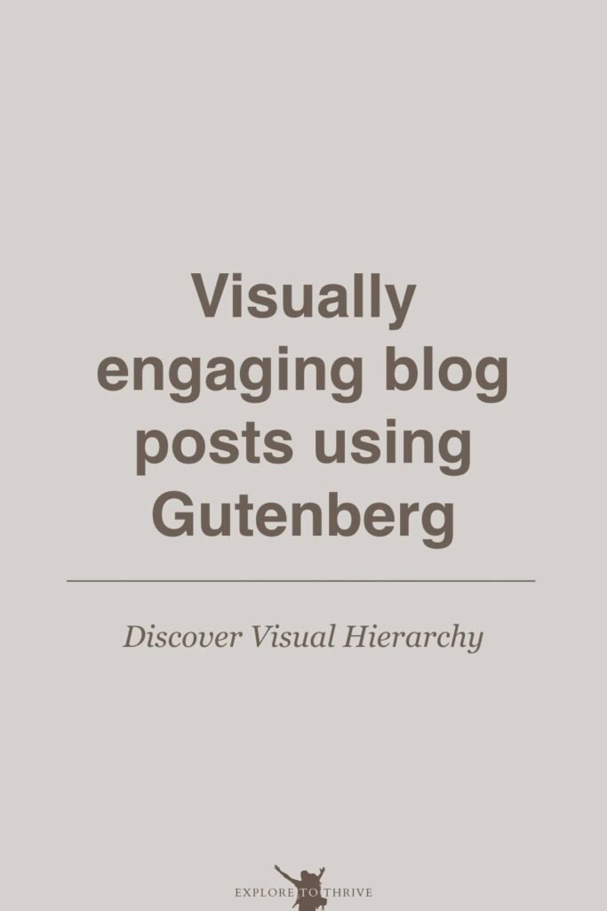 Creating Visually Engaging Blog Posts Using Gutenberg 5 Visually engaging blog posts using Gutenberg Discover Visual Hierarchy — Pinterest Pin