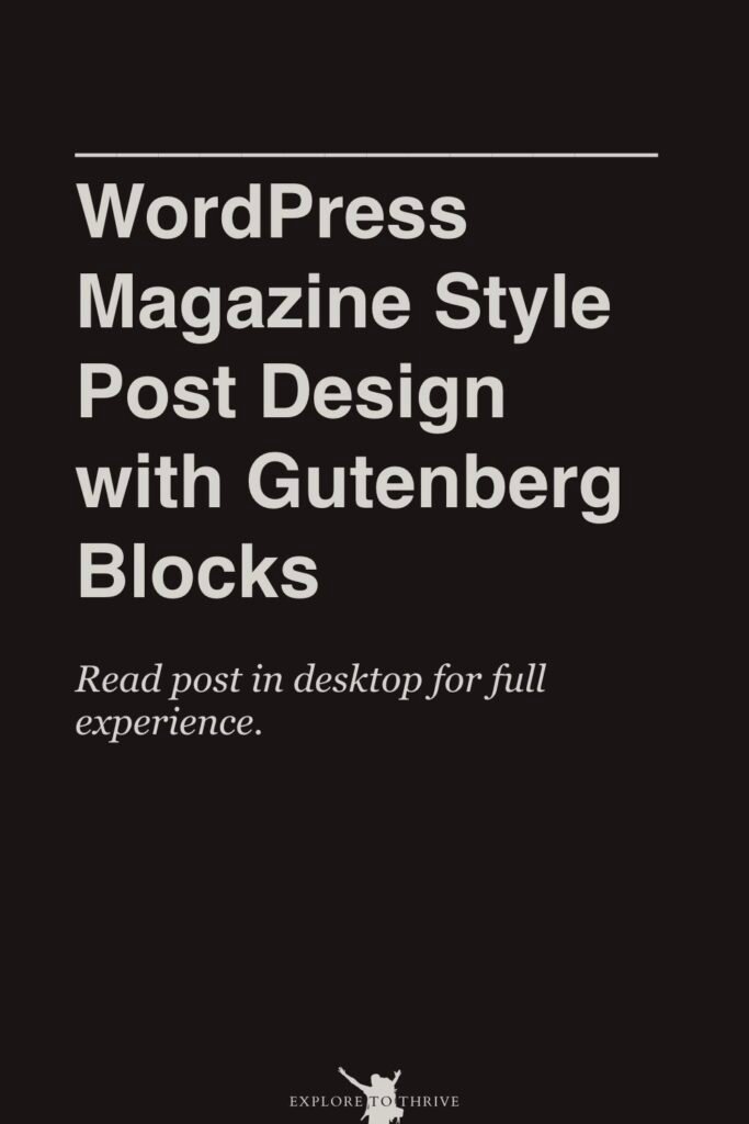 Magazine-Style WordPress Blog Posts (Design Using Gutenberg) 2 WordPress Magazine Style Post Design with Gutenberg Blocks Read post in desktop for full experience. — Pinterest Pin
