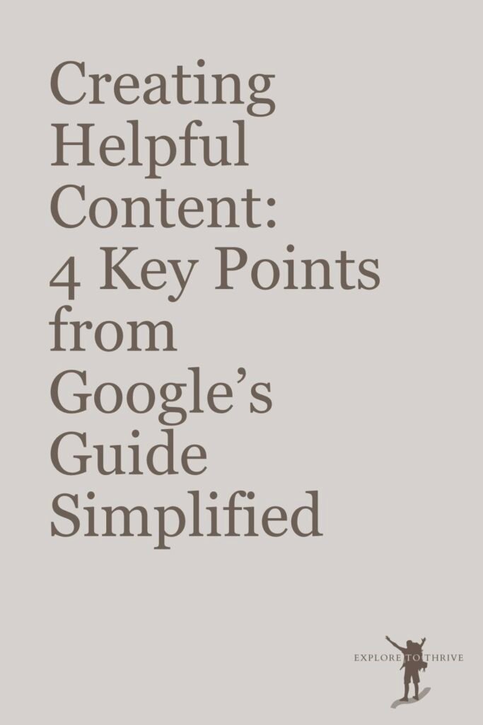 4 Key Points of Google’s Guide to Creating Helpful Content 3 Creating Helpful Content: 4 Key Points from Google's Guide Simplified — Pinterest Pin
