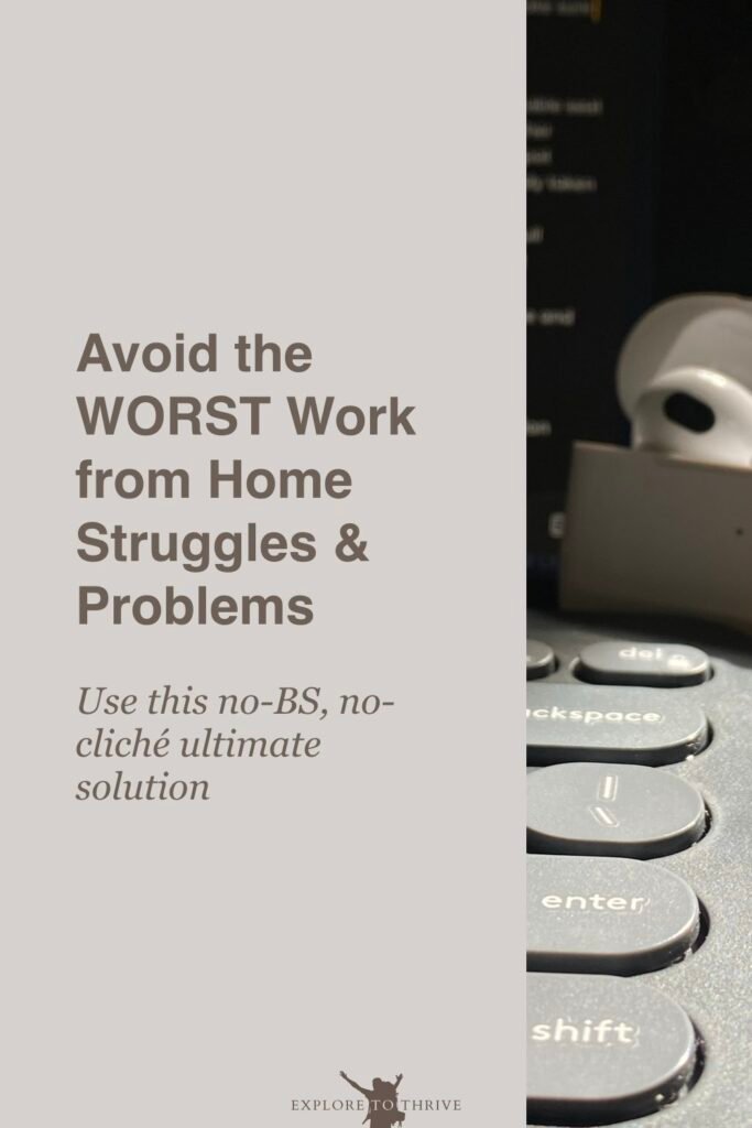 Struggles of Building an Online Business From Home and How to Handle Them 9 Avoid the WORST Work from Home Struggles & Problems Use this no-BS, no-cliché ultimate solution — Pinterest Pin