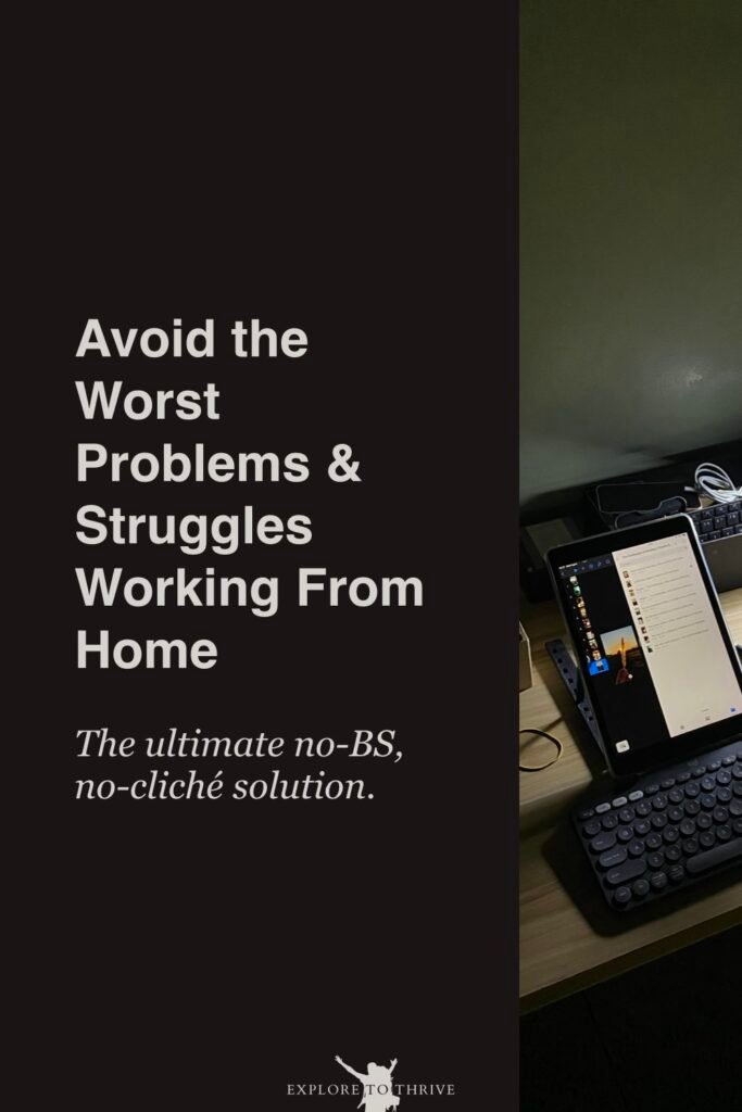 Struggles of Building an Online Business From Home and How to Handle Them 13 Avoid the Worst Problems & Struggles Working From Home The ultimate no-BS, no-cliché solution. — Pinterest Pin