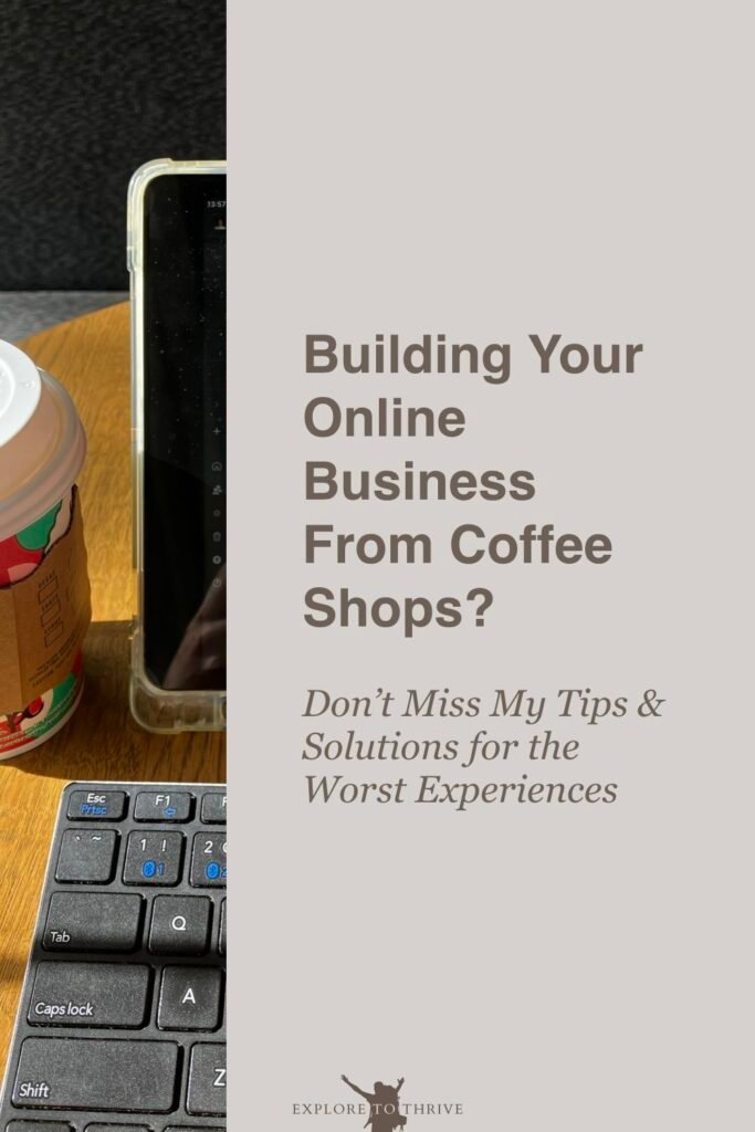 Struggles of Building an Online Business From Coffee Shops and How to Handle Them 16 Building Your Online Business From Coffee Shops? Don't Miss My Tips & Solutions for the Worst Experiences — Pinterest Pin