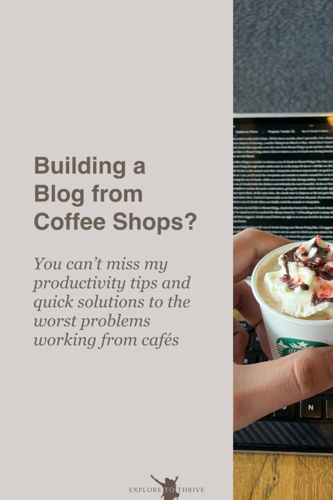 Struggles of Building an Online Business From Coffee Shops and How to Handle Them 15 Building a Blog from Coffee Shops? You can't miss my productivity tips and quick solutions to the worst problems working from cafés — Pinterest Pin