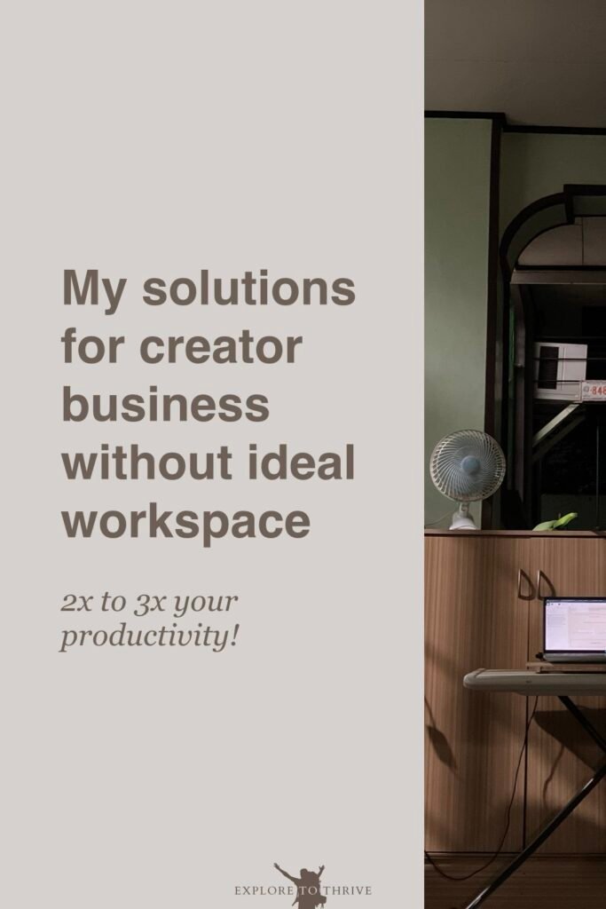 The Challenges of Building a Creator Business Without an Ideal Workspace (and My Solutions) 17 My solutions for creator business without ideal workspace 2x to 3x your productivity! — Pinterest Pin